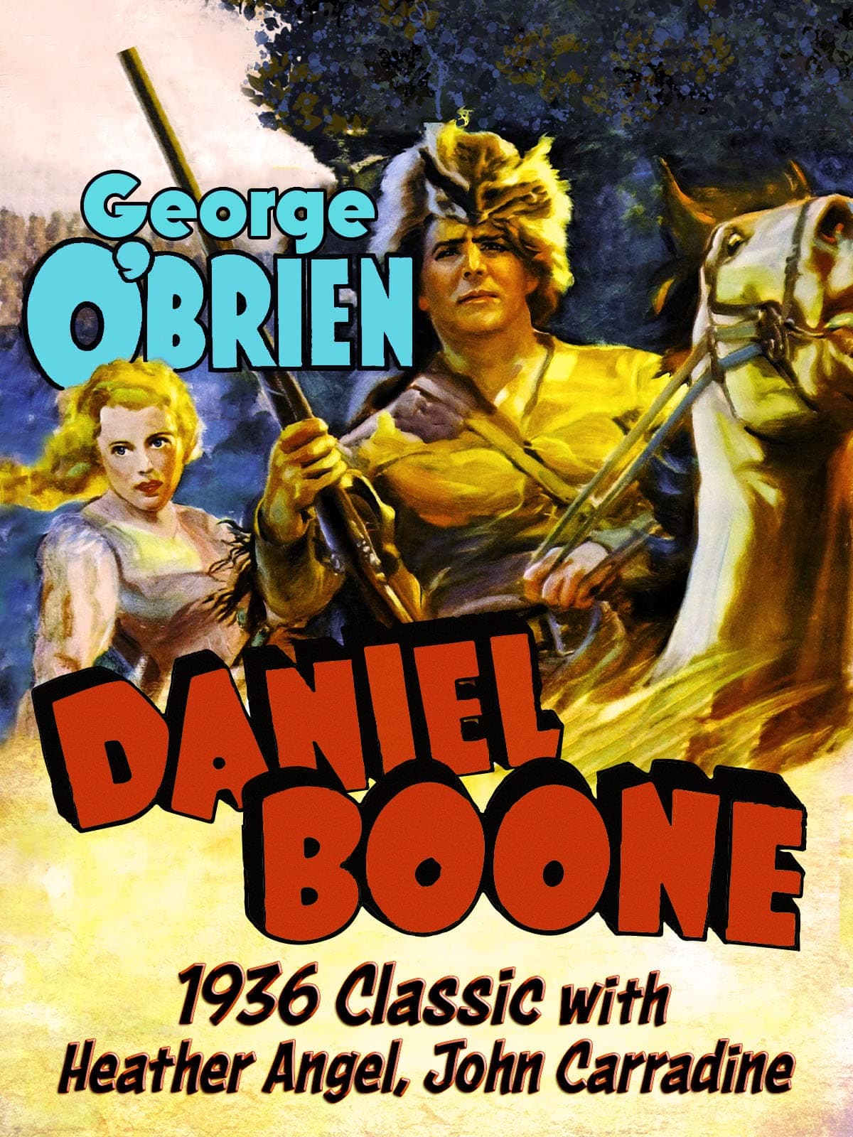 George O'Brien in Daniel Boone - 1936 Classic with Heather Angel, John Carradine
