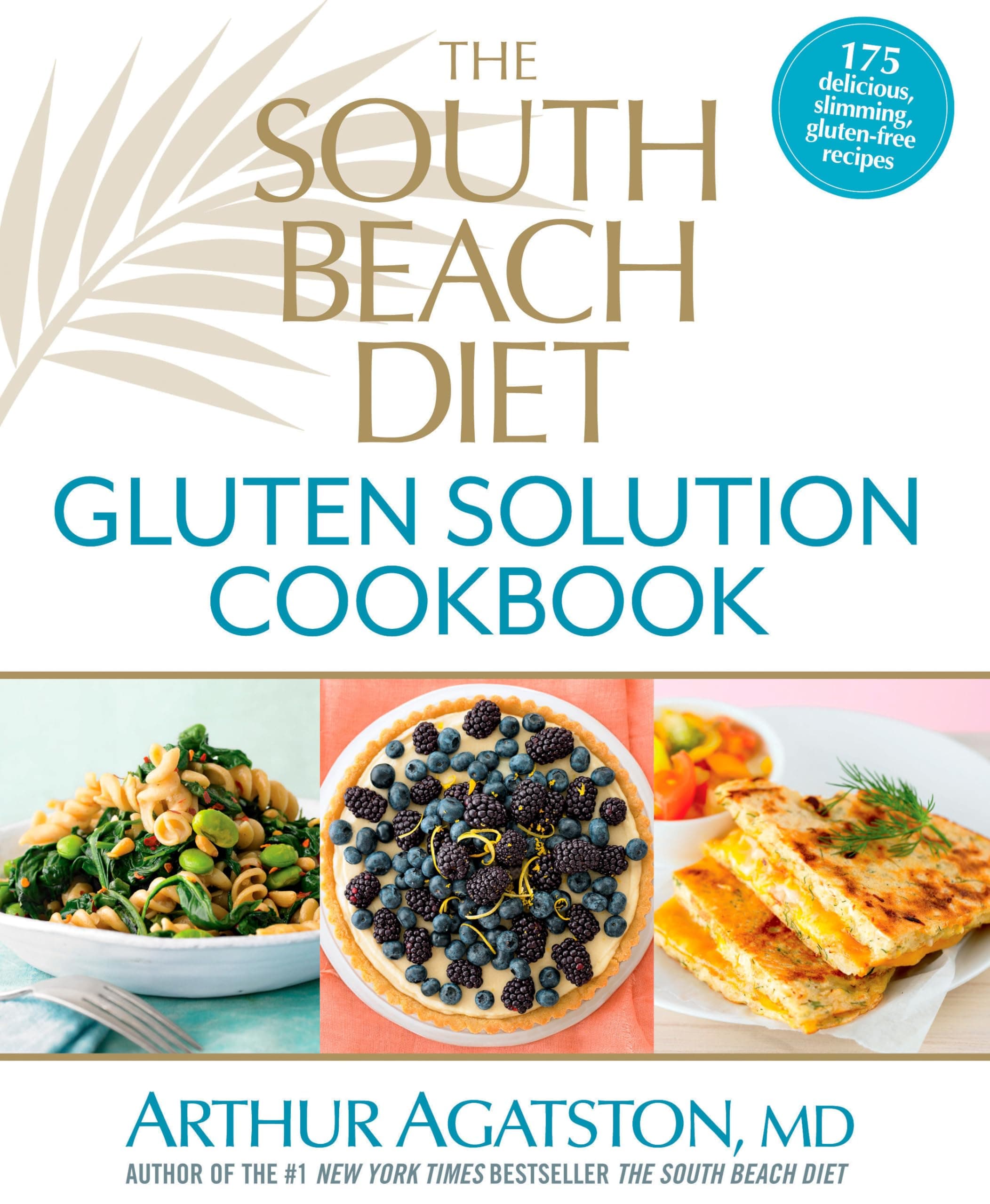 The South Beach Diet Gluten Solution Cookbook: 175 Delicious, Slimming, Gluten-Free Recipes Hardcover – November 19, 2013