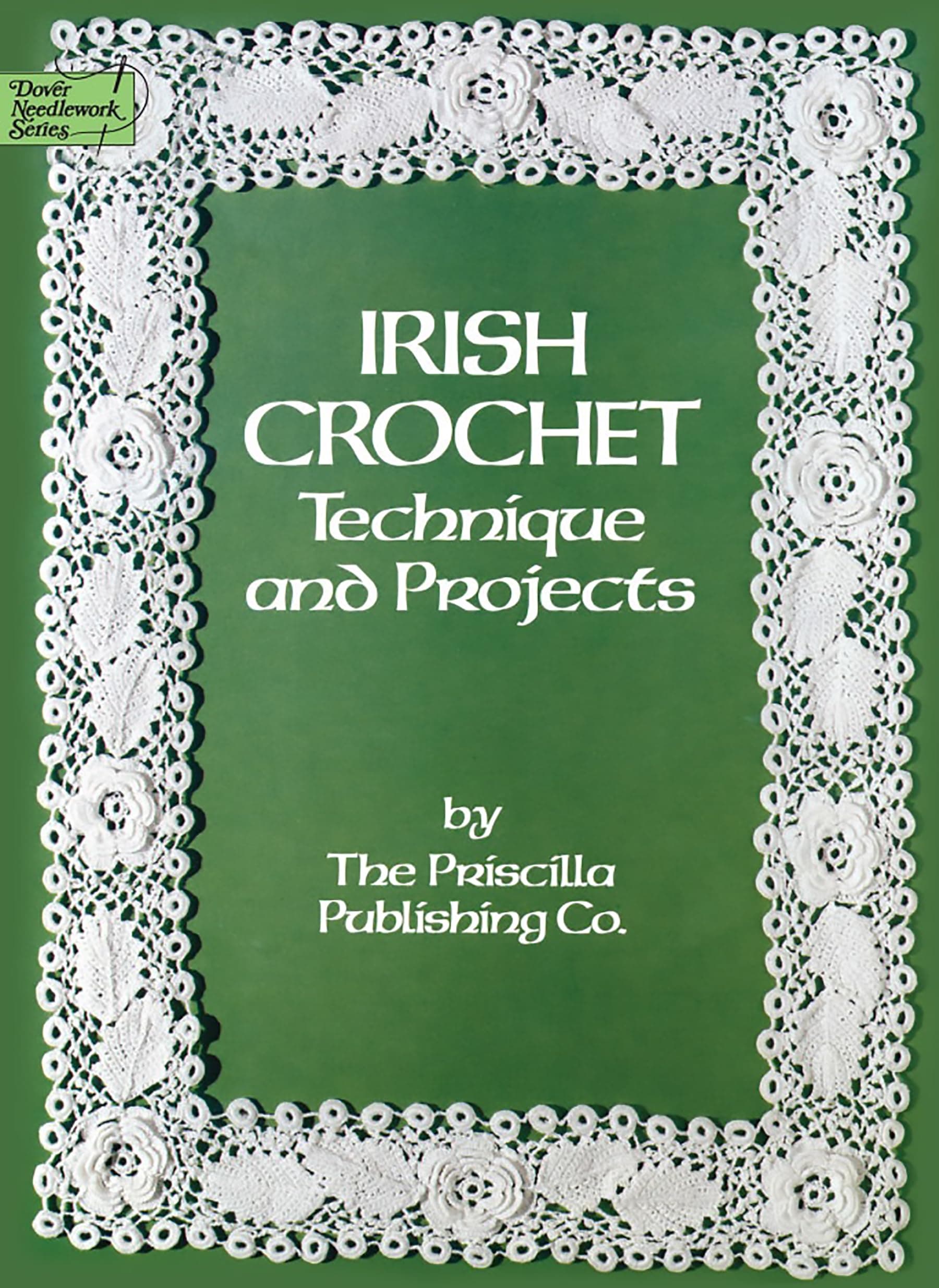 Irish Crochet: Technique and Projects (Dover Knitting, Crochet, Tatting, Lace) Paperback – Illustrated, 1 Feb. 2000