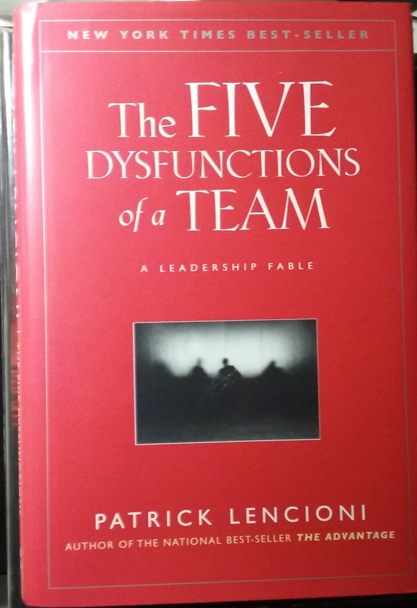 The Five Dysfunctions of a Team: A Leadership Fable