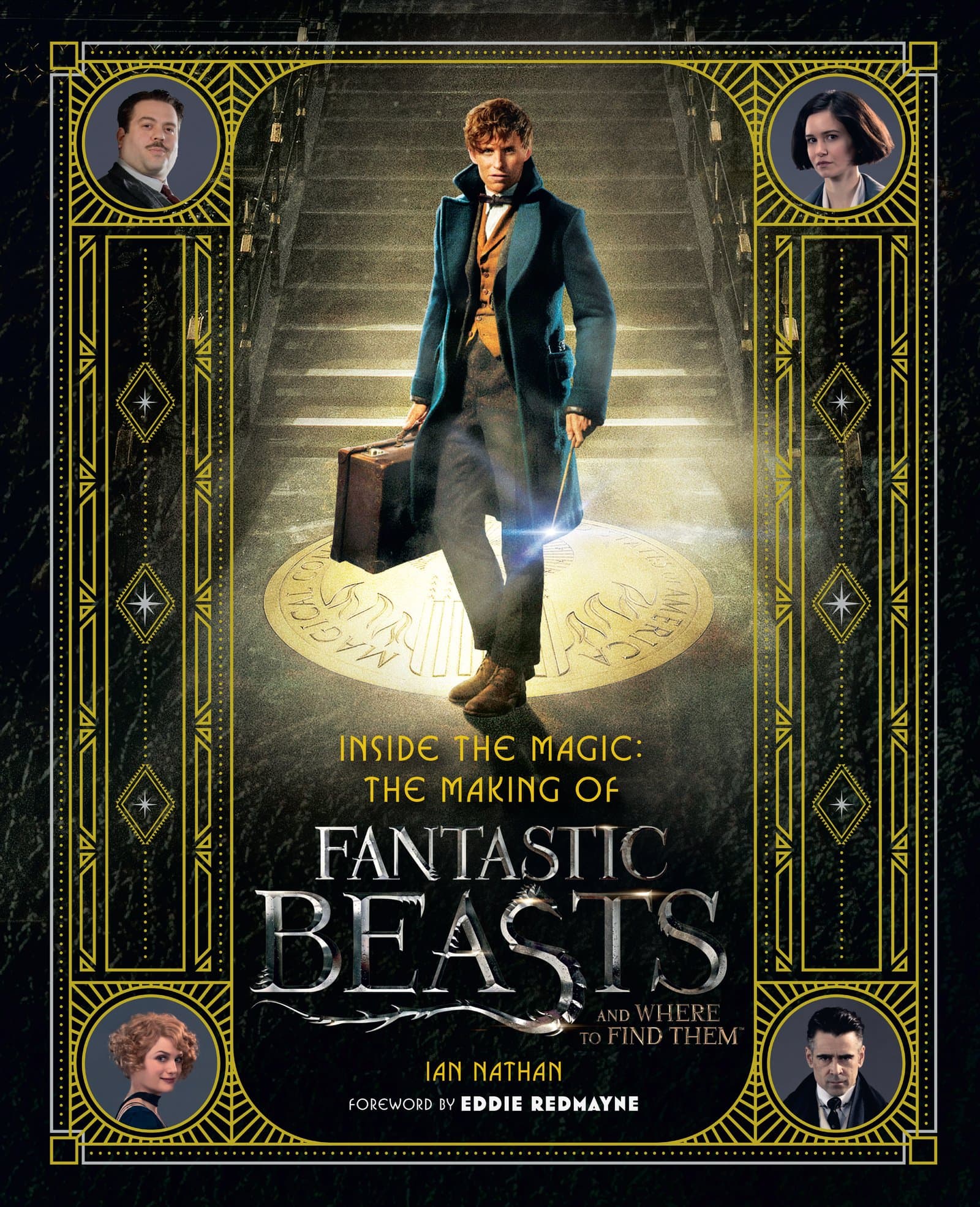 Inside the Magic: The Making of Fantastic Beasts and Where to Find Them Hardcover – November 18, 2016