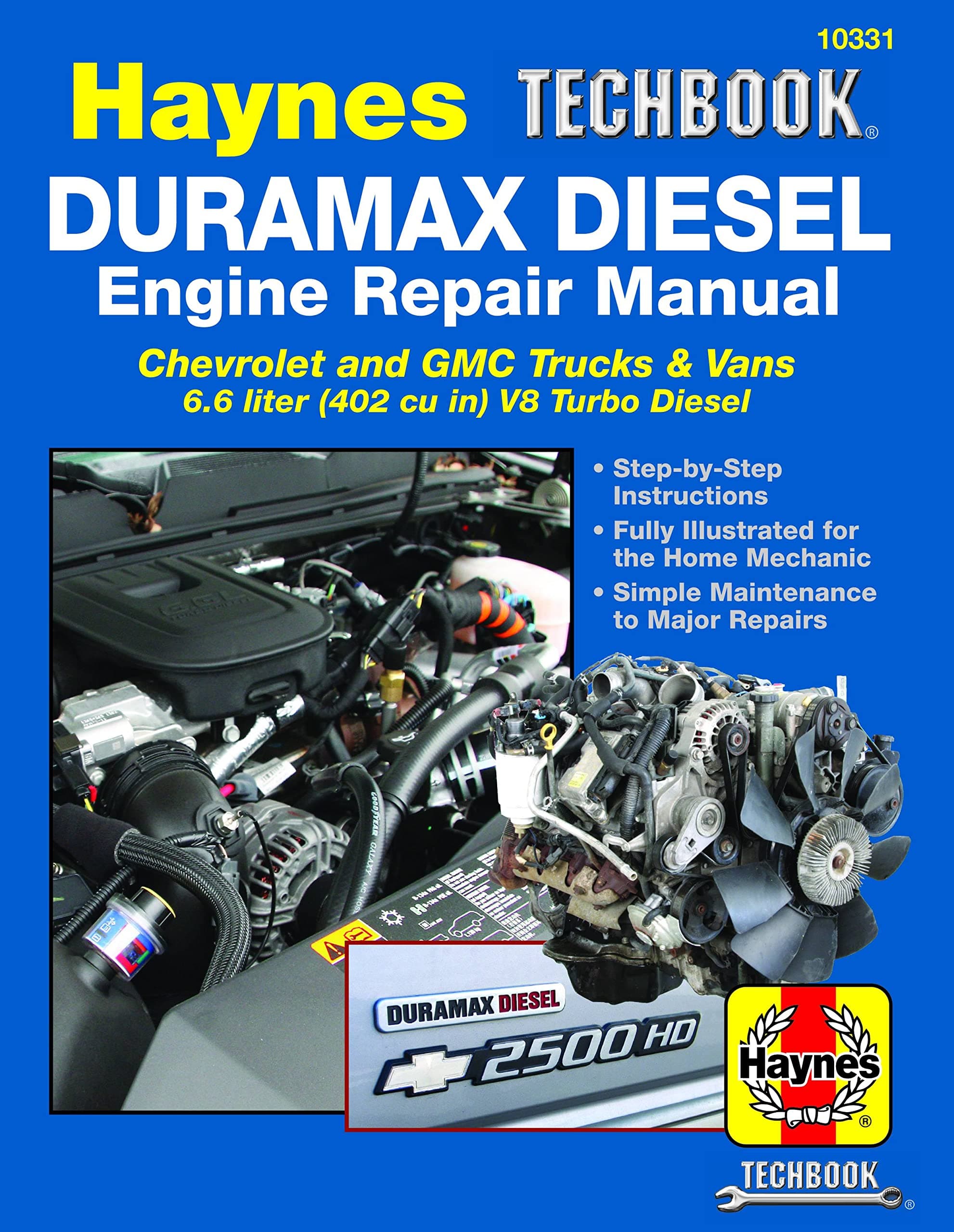 The Haynes Duramax Diesel Engine Repair Manual: All 2001 through 2019 GM 6.6L Duramax V8 diesel engines