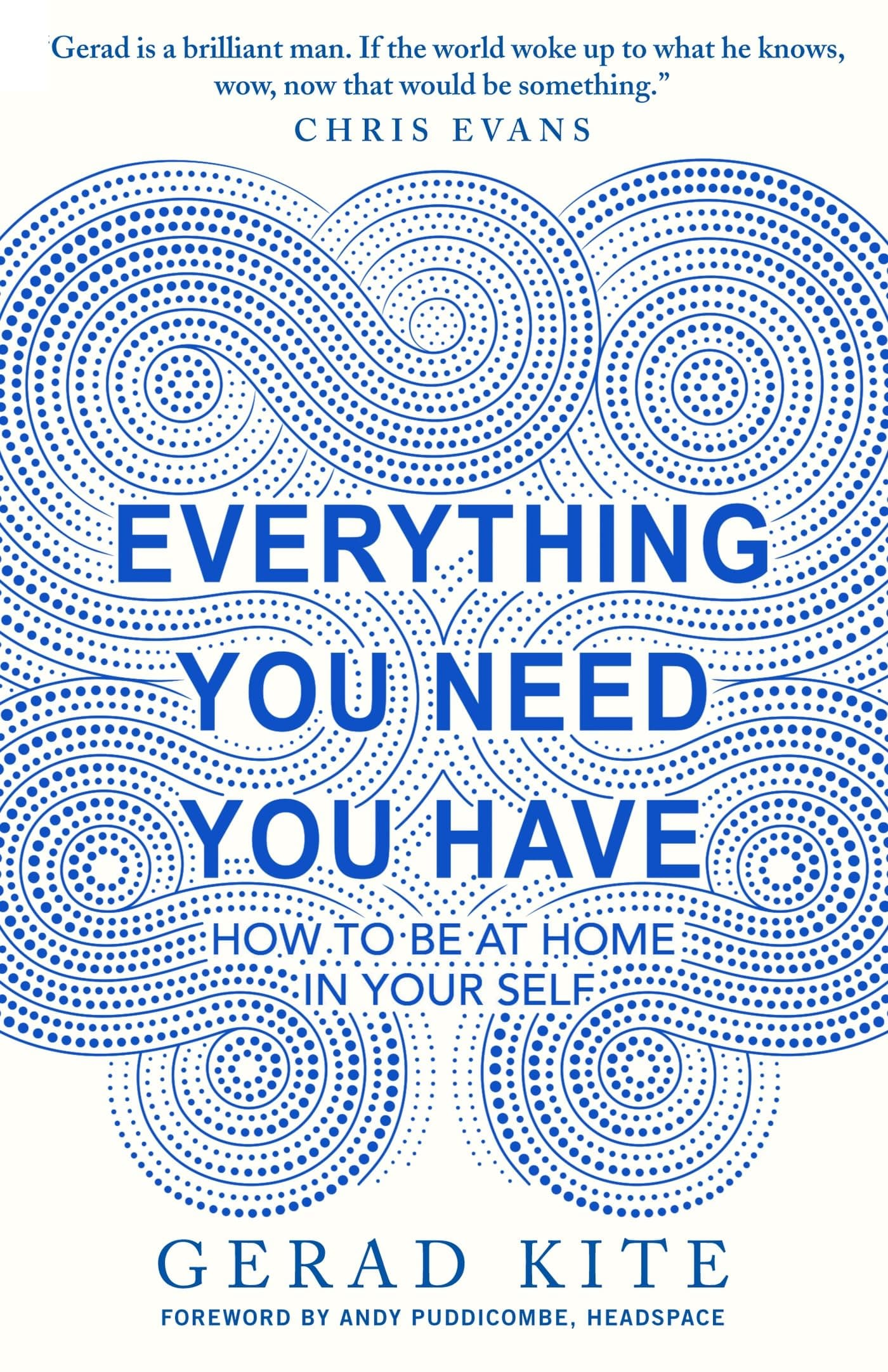 Everything You Need You Have: How to Feel at Home in Yourself