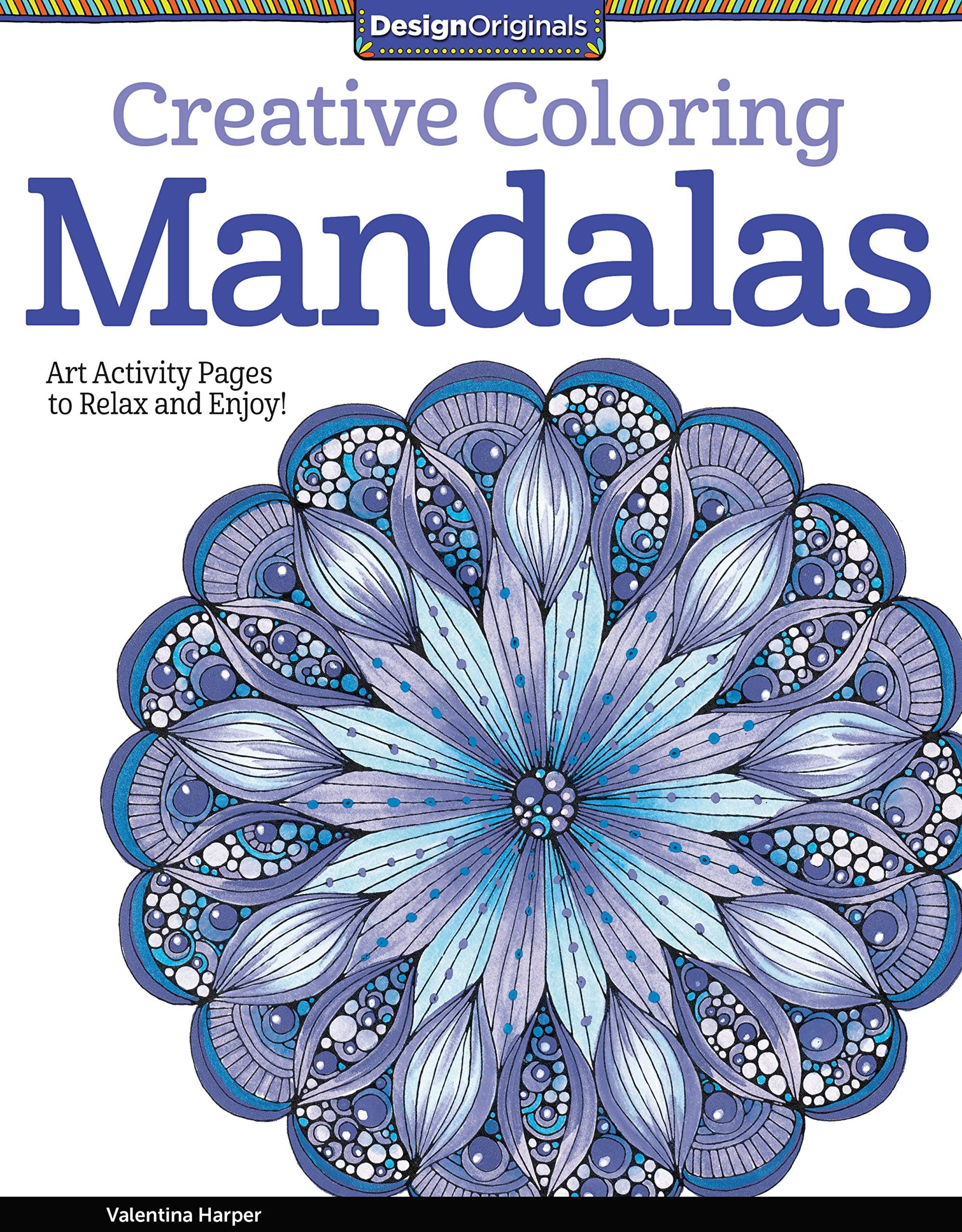 Creative Coloring Mandalas: Art Activity Pages to Relax and Enjoy! (Design Originals) 30 Calming Circles, Inspiring Quotes, Beginner-Friendly Tips, and Finished Examples on Thick Perforated Paper Paperback – Coloring Book, October 1, 2014