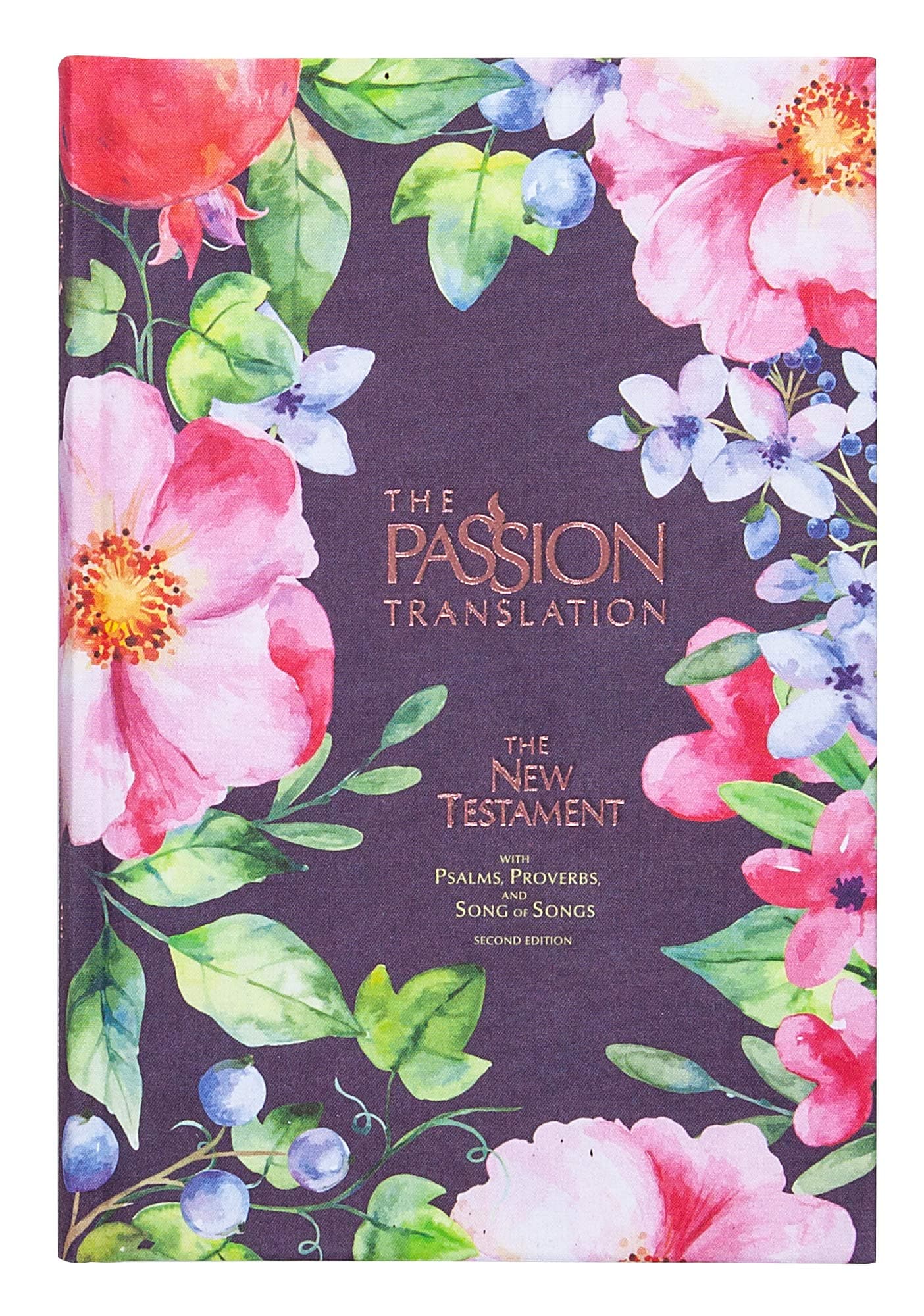 The Passion Translation New Testament (2nd Edition) Berry Blossoms: With Psalms, Proverbs and Song of Songs Hardcover – October 1, 2019