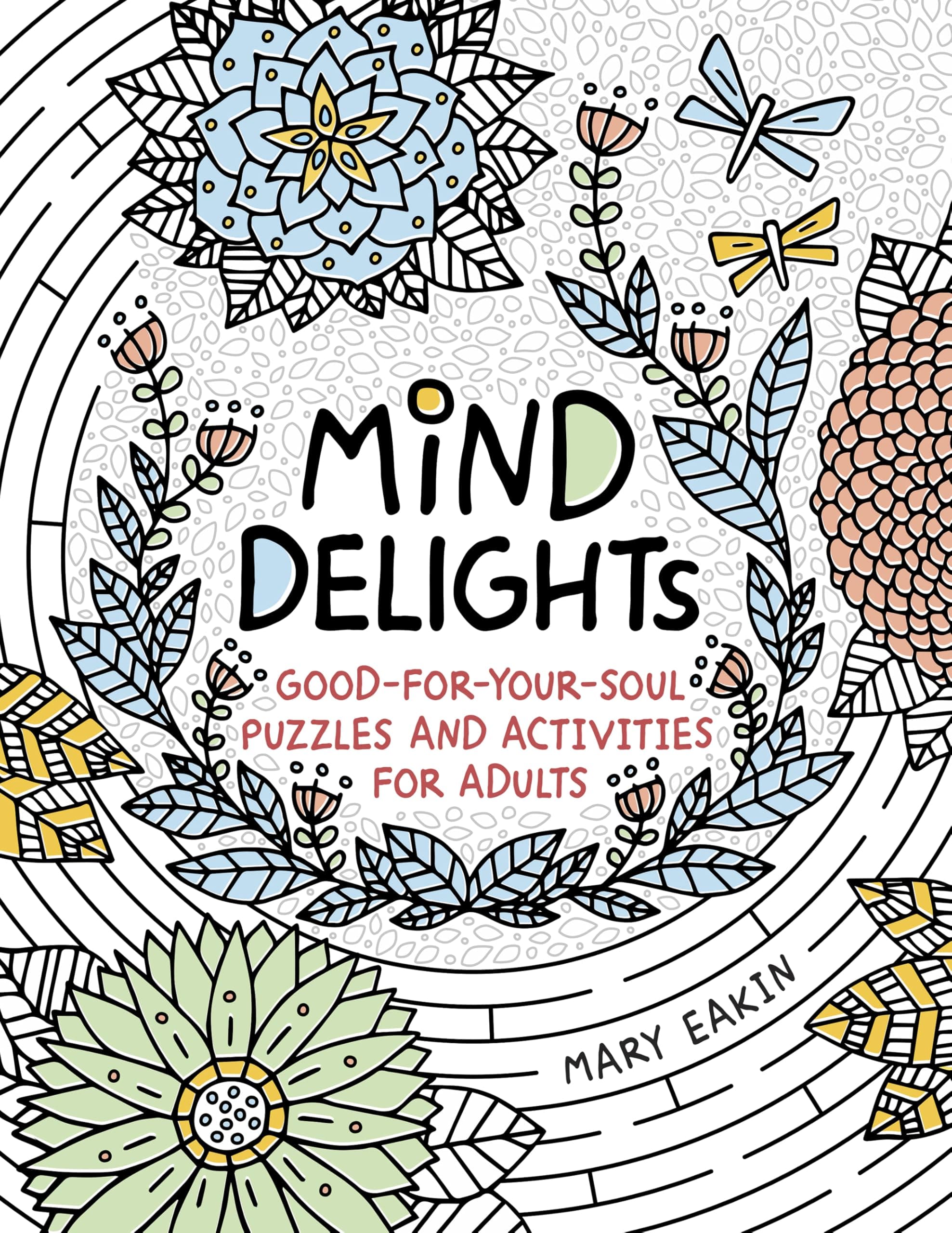 Mind Delights: Good-for-Your-Soul Puzzles and Activities for Adults (Brain Activities and Adult Coloring)