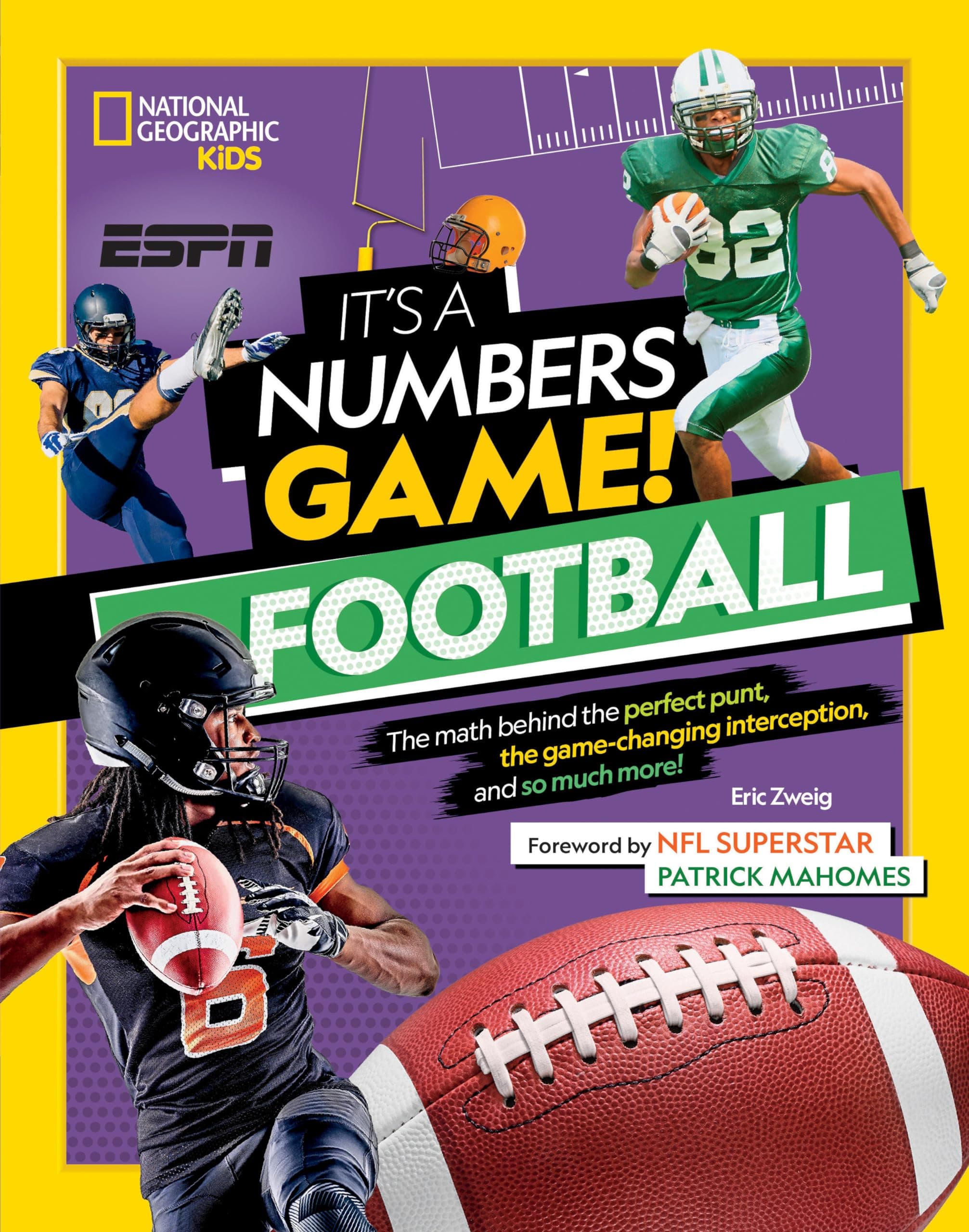 It's a Numbers Game! Football: The Math Behind the Perfect Punt, the Game-Changing Interception, and So Much More!