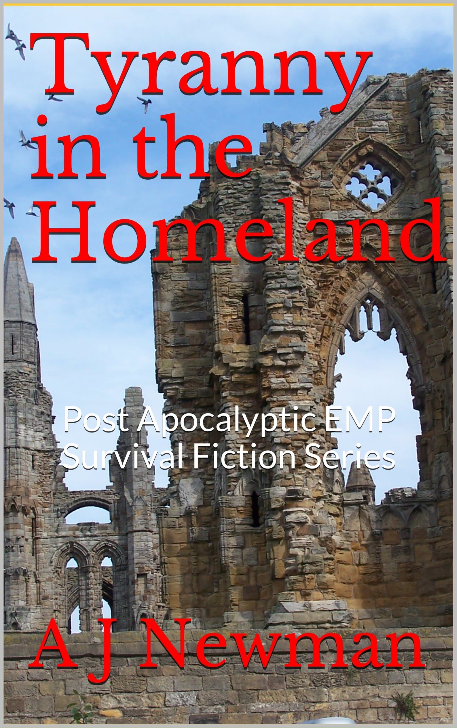 Tyranny in the Homeland: Post Apocalyptic EMP Survival Fiction Series (The Adventures of John Harris Book 3)