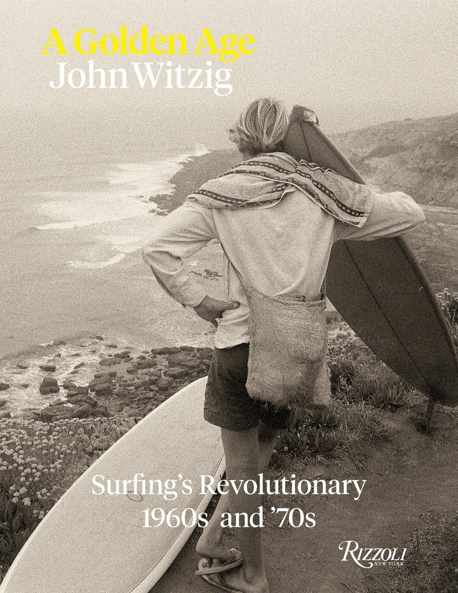 A Golden Age: Surfing's Revolutionary 1960's and '70's: Surfing's Revolutionary 1960s and '70s Hardcover – 2 April 2013