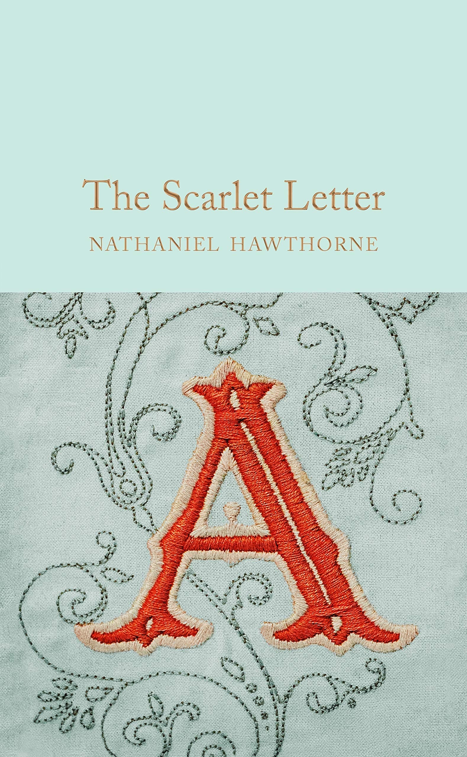 The Scarlet Letter: Nathaniel Hawthorne: 120 (Macmillan Collector's Library, 120)