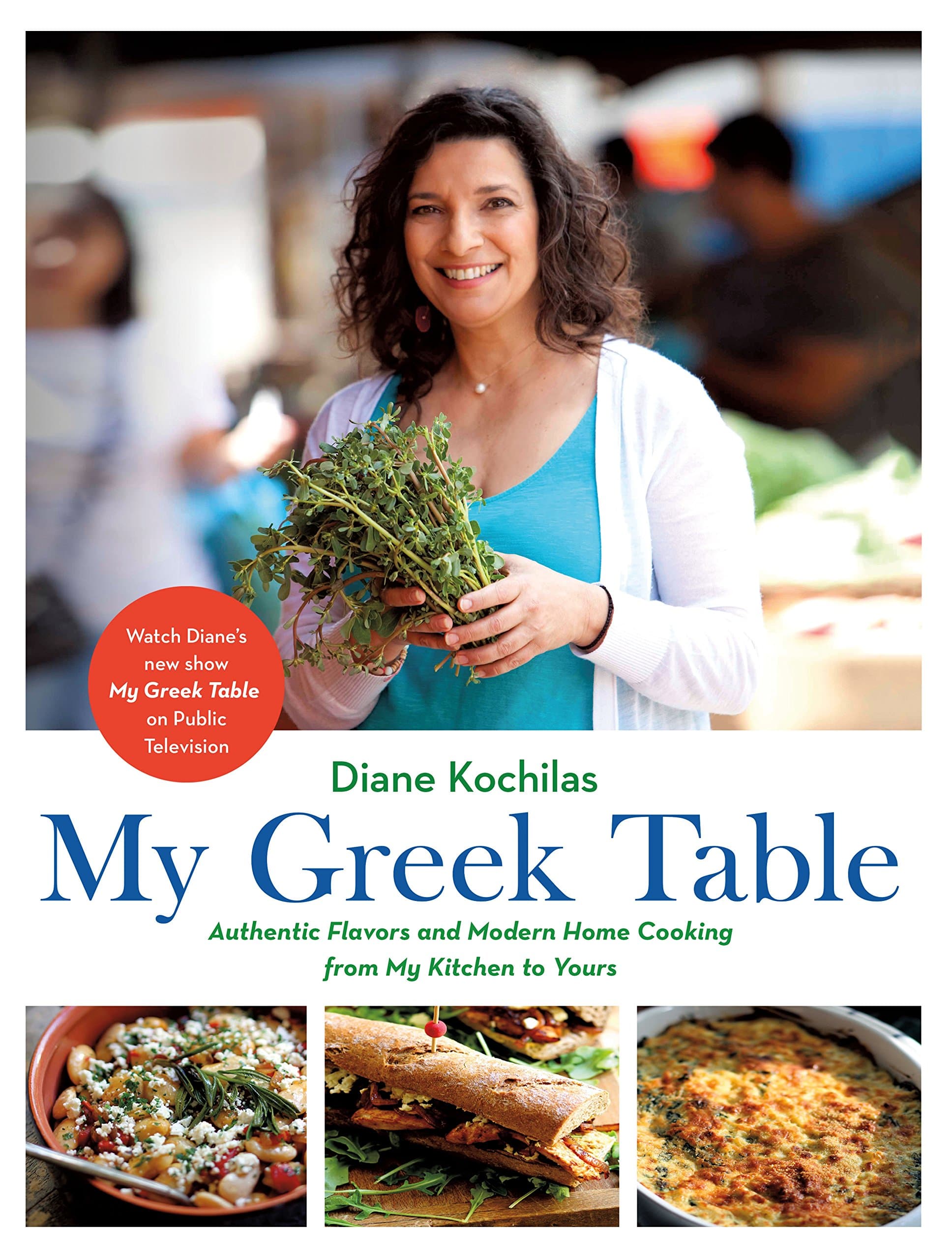 My Greek Table: Authentic Flavors and Modern Home Cooking from My Kitchen to Yours Hardcover – 24 December 2018