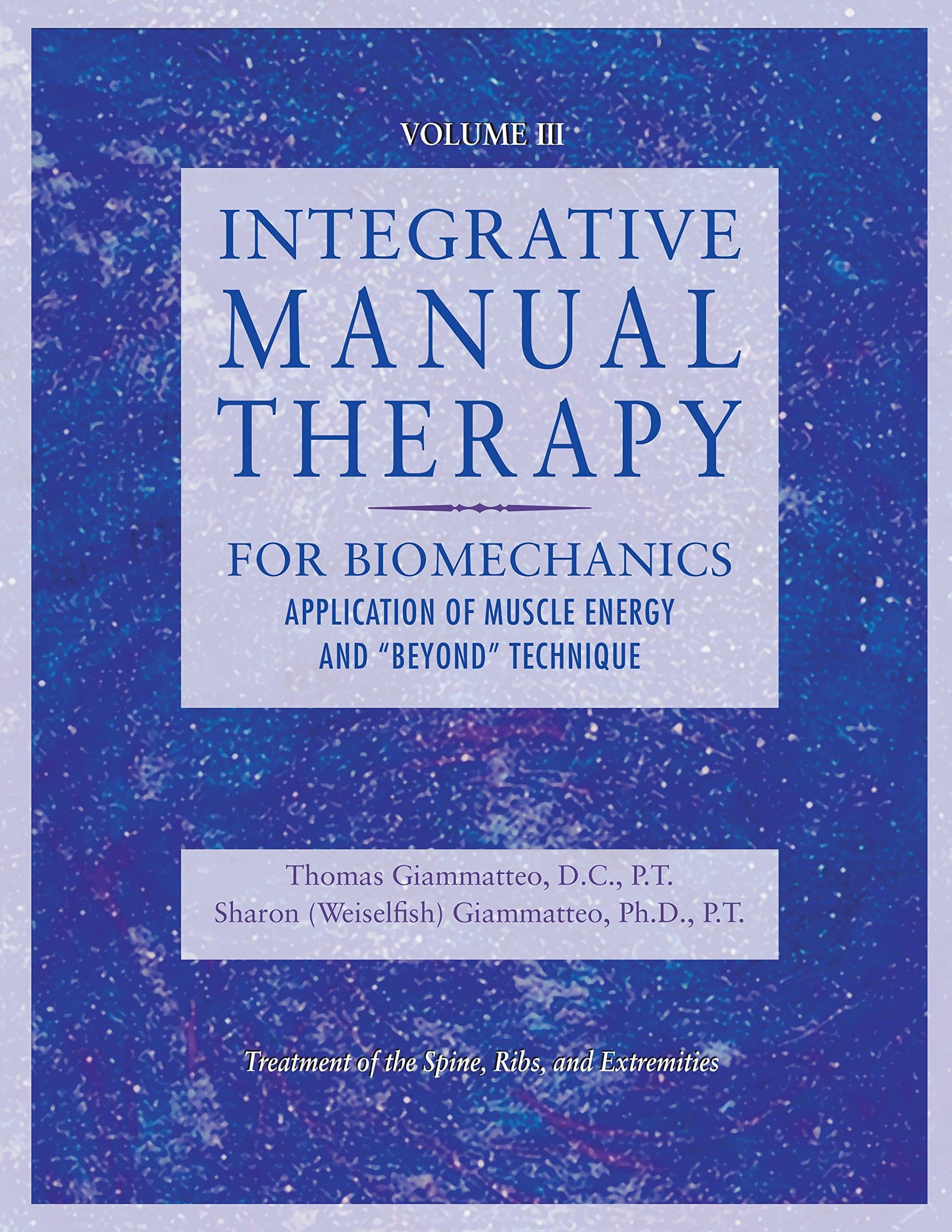 Integrative Manual Therapy for Biomechanics: Application of Muscle Energy and "Beyond" Technique