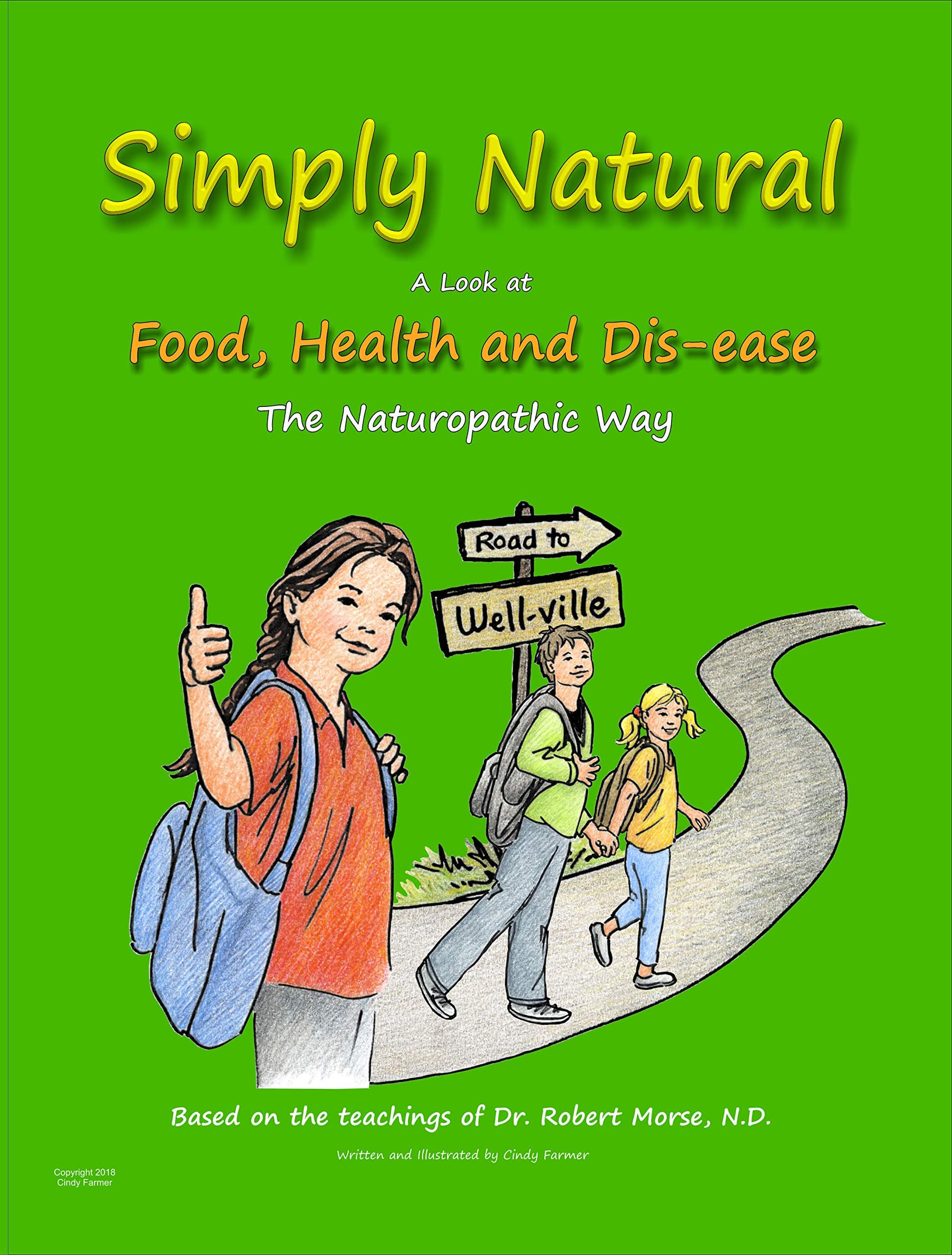Simply Natural - a Look at Food, Health and Disease the Naturopathic Way