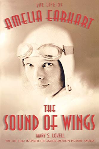 Mary S. LovellThe Sound of Wings: The Life of Amelia Earhart