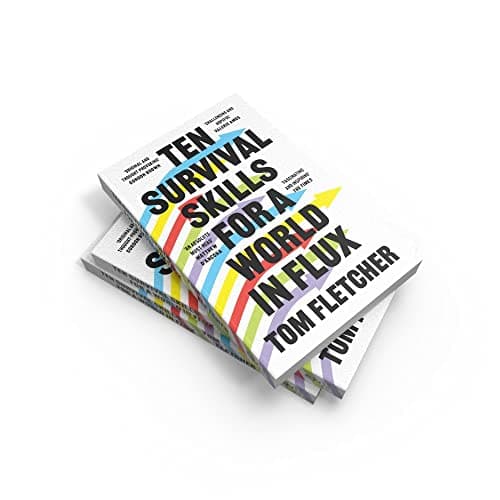 Ten Survival Skills for a World in Flux: A Practical Guide to the Twenty-First Century, from Climate Change to Finance to the Future of Education