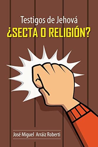 Testigos de Jehová ¿Secta o Religión? (Spanish Edition) Paperback – February 4, 2015