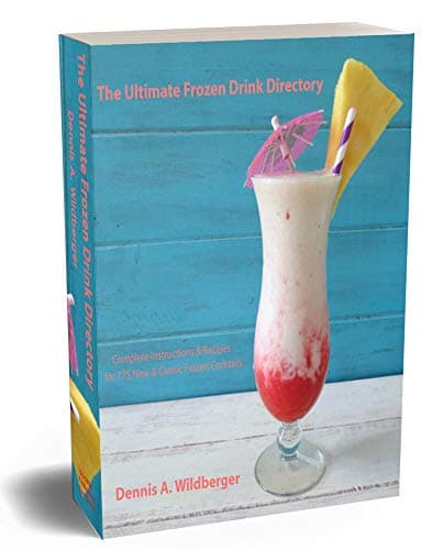The Ultimate Frozen Drink Directory: 775 New & Classic Frozen Cocktail Recipes Kindle Edition