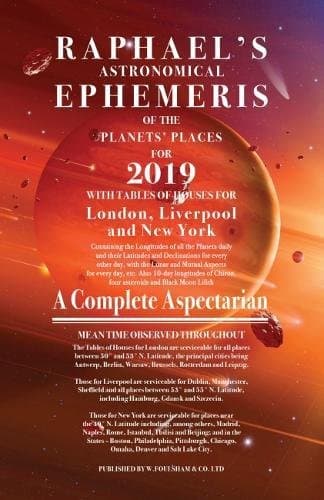 Raphael's Astronomical Ephemeris Of the Planet's Places for 2019: A Complete Aspectarian Paperback – Box set, January 1, 2018