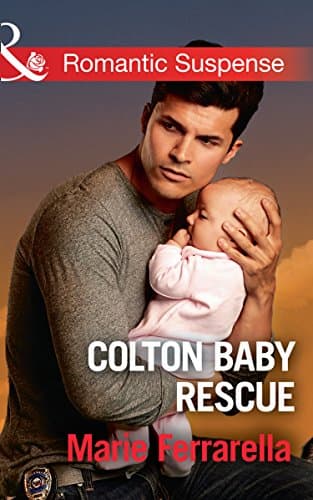 Colton Baby Rescue (Mills & Boon Romantic Suspense) (The Coltons of Red Ridge, Book 1)