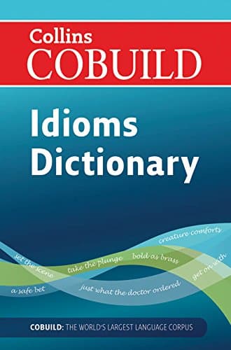 Collins Cobuild Idioms Dictionary