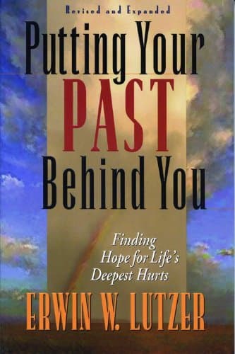 Putting Your Past Behind You: Finding Hope for Life's Deepest Hurts Paperback – July 6, 1997