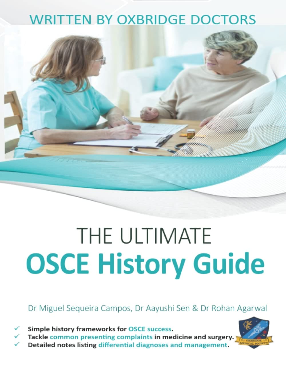 The Ultimate OSCE History Guide: 100 Cases, Simple History Frameworks for OSCE Success, Detailed OSCE Mark Schemes, Includes Investigation and ... Ultimate Medical School Application Library)
