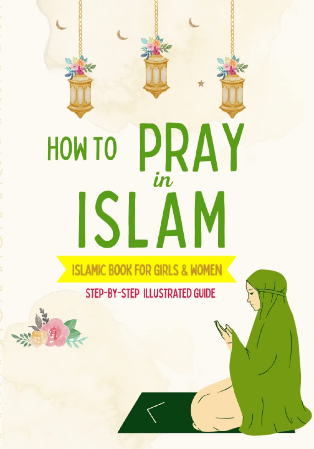 How to Pray in Islam - For Girls & Women