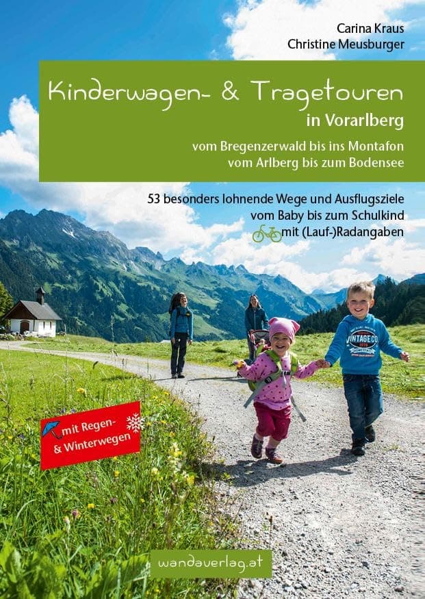 Kinderwagen- & Tragetouren in Vorarlberg: Vom Bregenzerwald bis ins Montafon - Vom Arlberg bis zum Bodensee Paperback – 15 July 2024