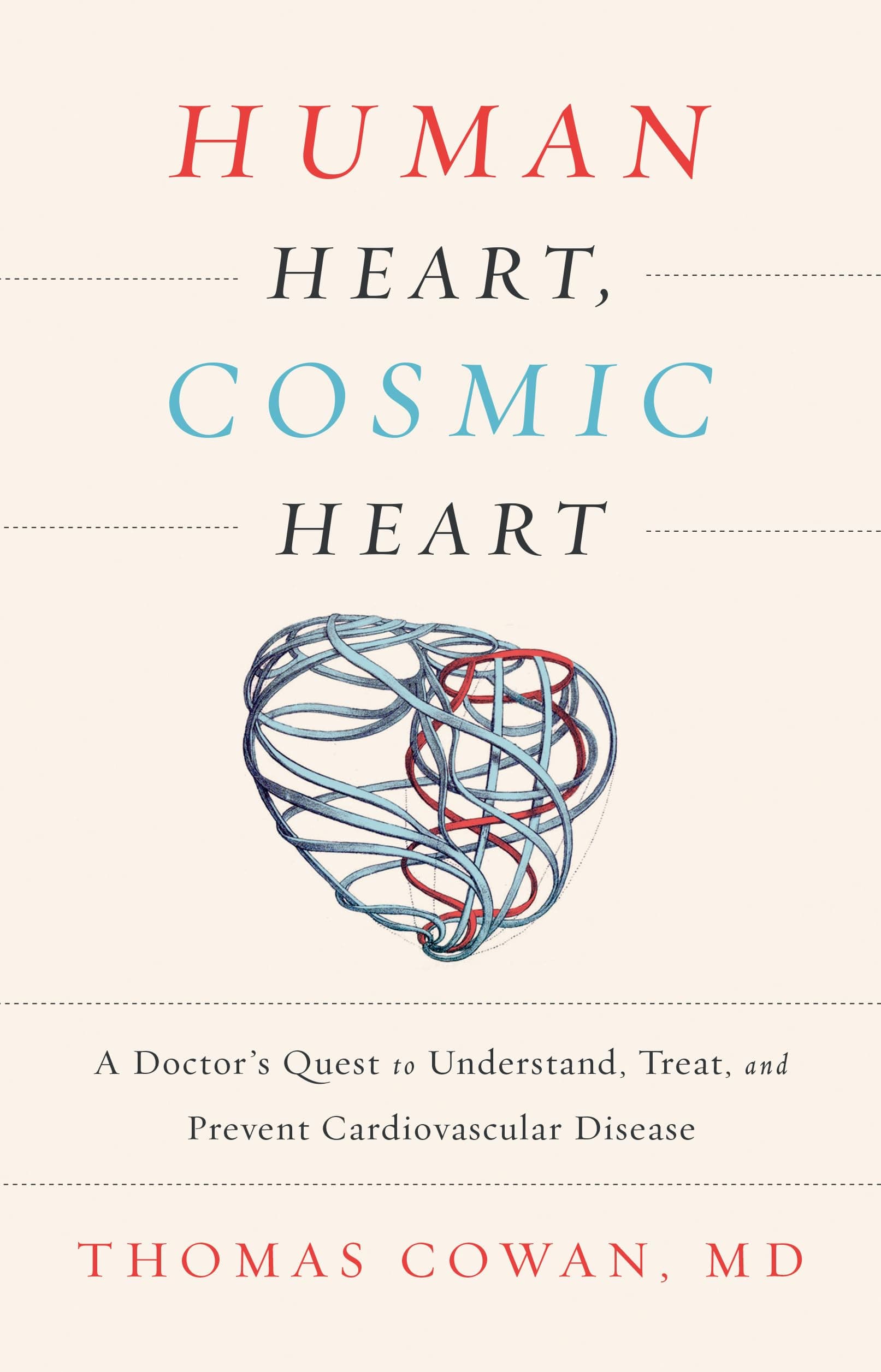 Human Heart, Cosmic Heart: A Doctor’s Quest to Understand, Treat, and Prevent Cardiovascular Disease Kindle Edition