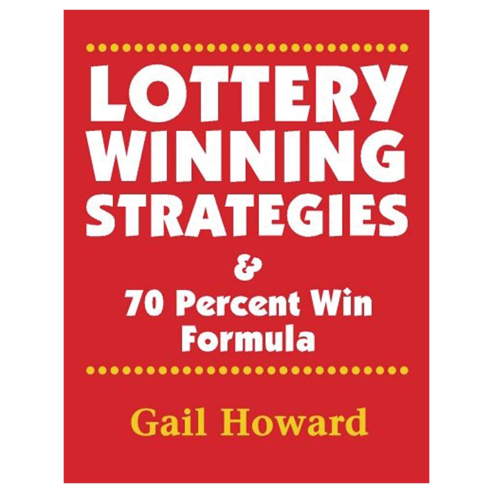 Lottery Winning Strategies: & 70 Percent Win Formula
