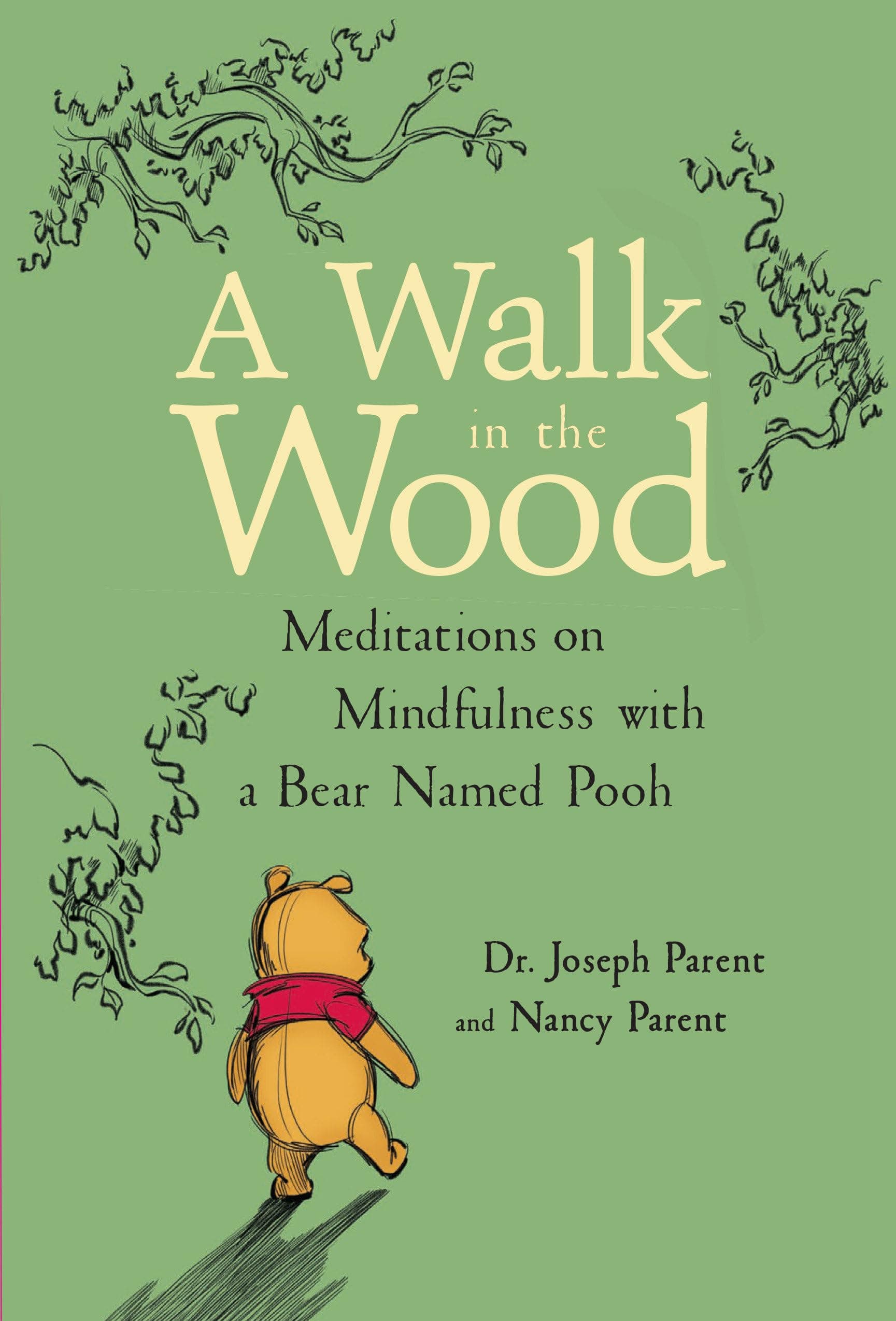 WALK IN THE WOOD MEDITATIONS MINDFULNESS: Meditations on Mindfulness With a Bear Named Pooh