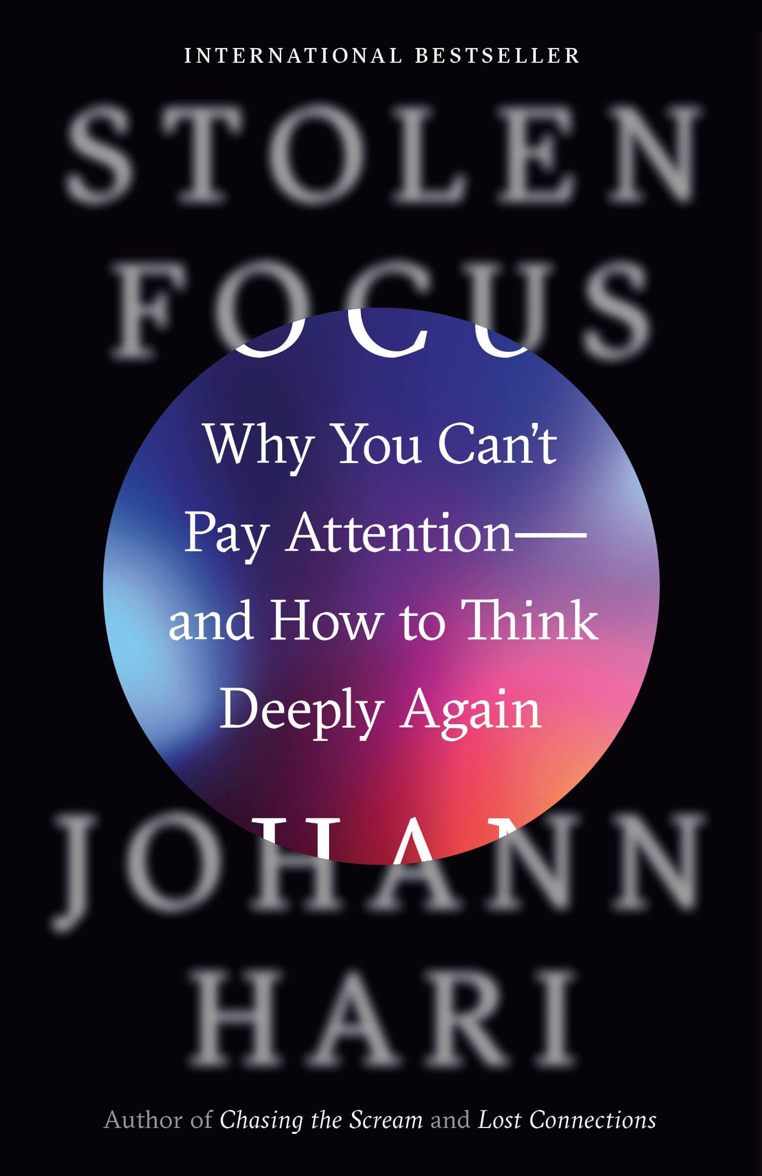 Stolen Focus: Why You Can't Pay Attention--And How to Think Deeply Again Paperback – 24 Jan. 2023