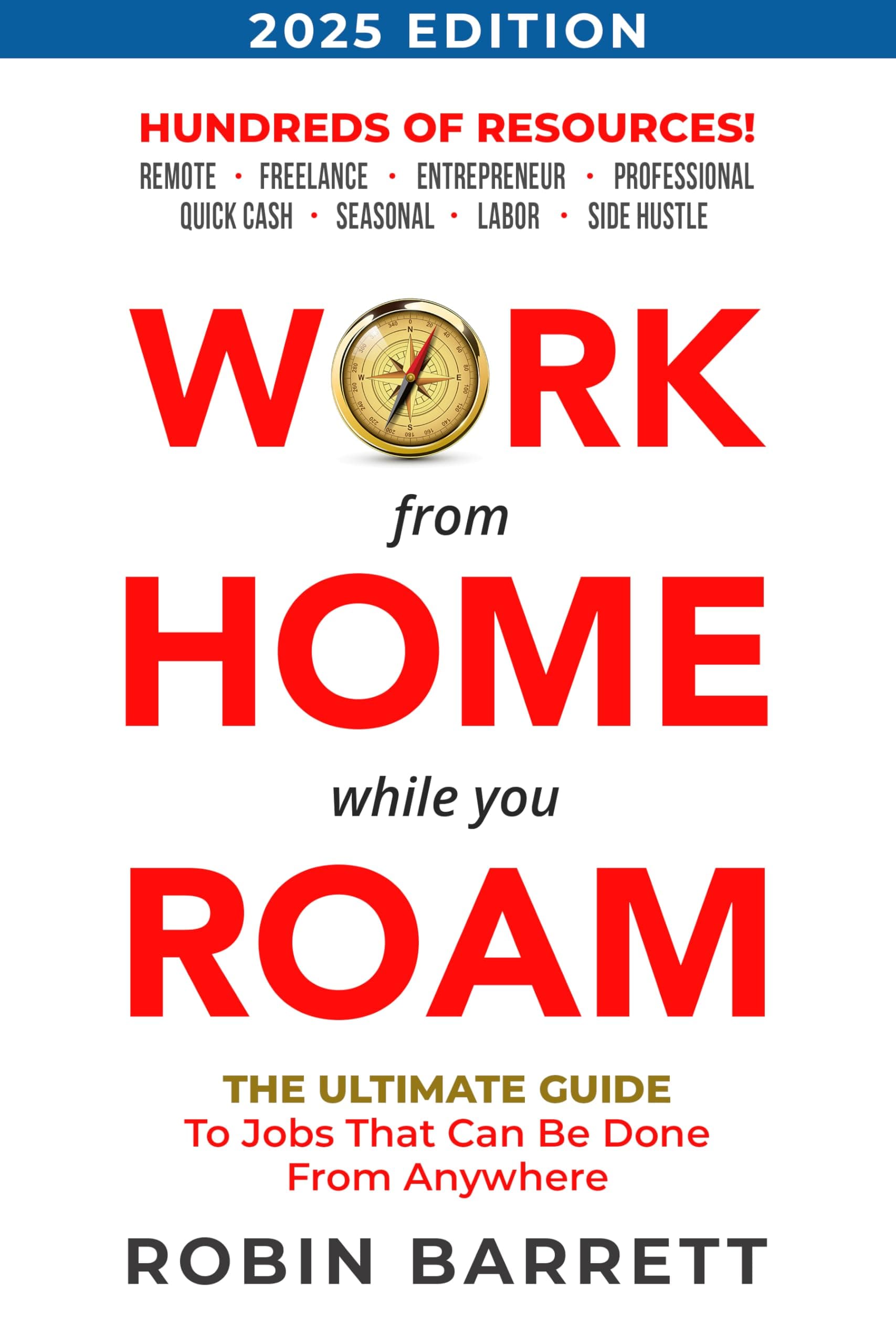 WORK FROM HOME WHILE YOU ROAM: The Ultimate Guide to Jobs That Can Be Done From Anywhere