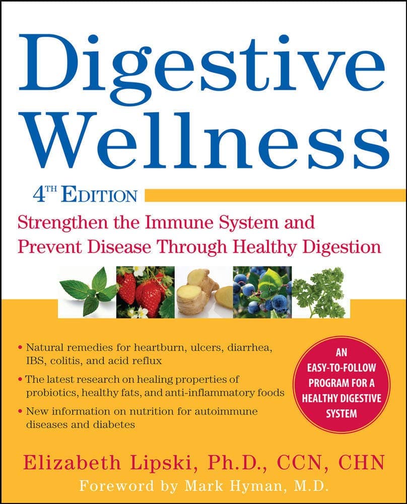 Digestive Wellness: Strengthen the Immune System and Prevent Disease Through Healthy Digestion, Fourth Edition
