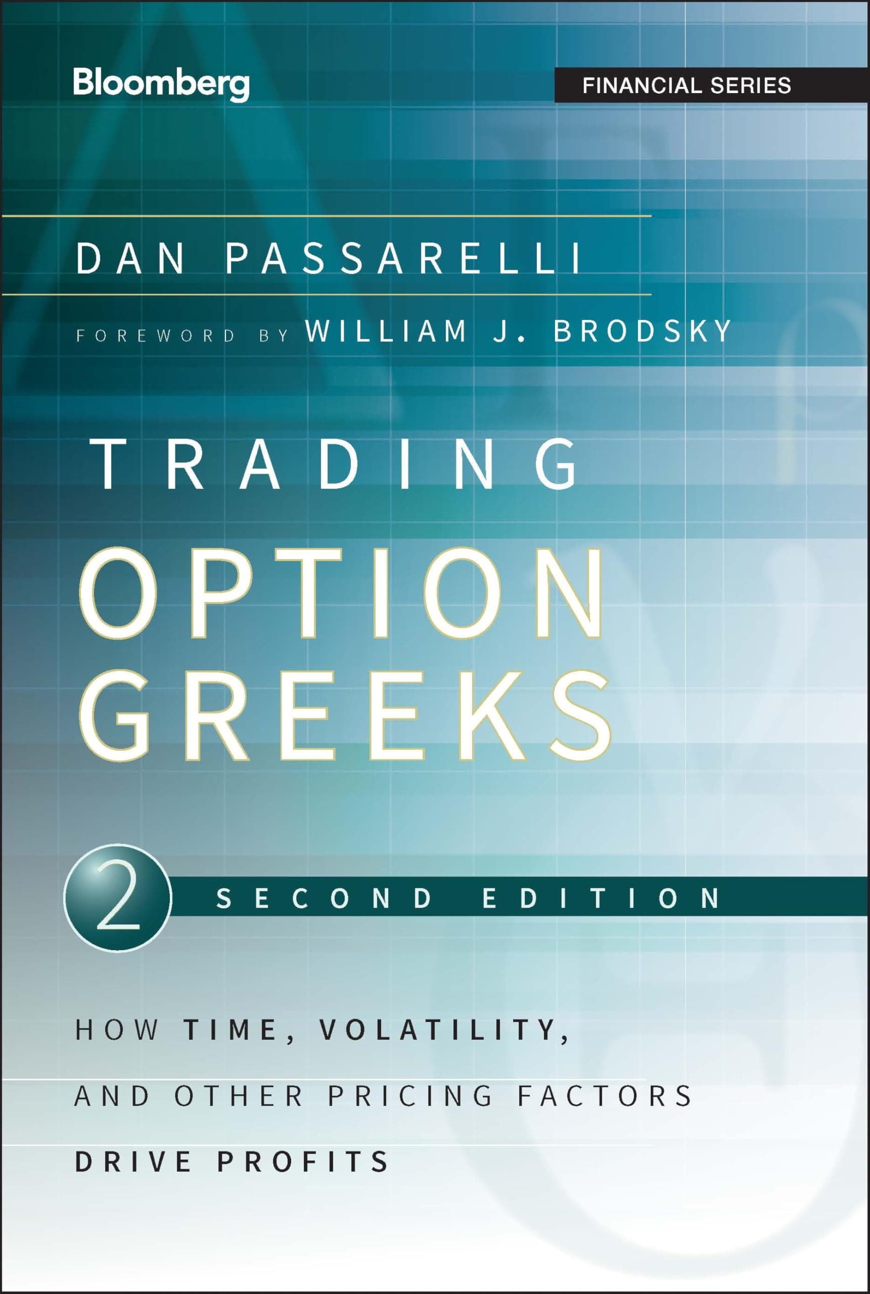 Trading Options Greeks: How Time, Volatility, and Other Pricing Factors Drive Profits (Bloomberg Financial)