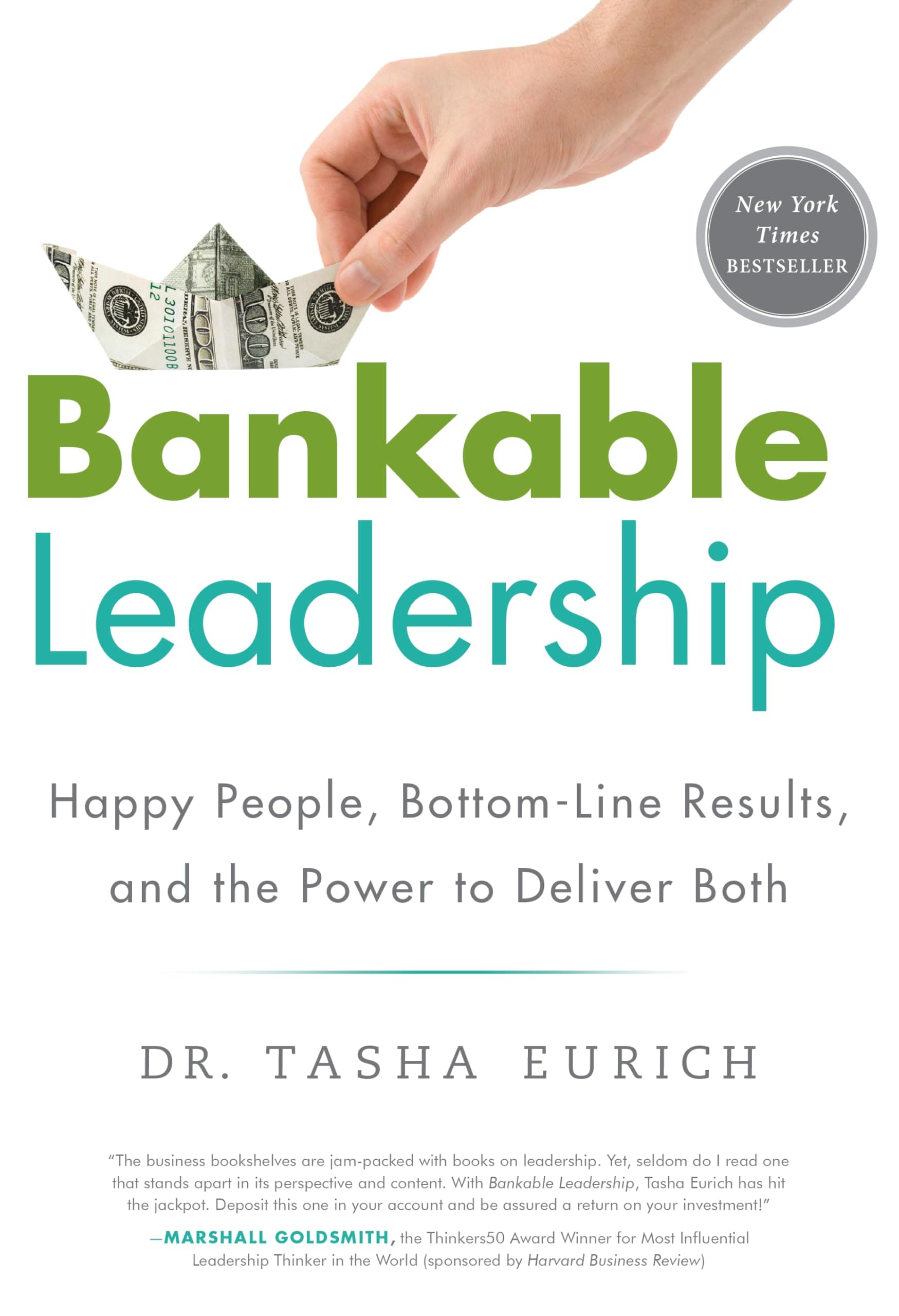 Bankable Leadership : Happy People, Bottom-Line Results, and the Power to Deliver Both Hardcover – October 1, 2013