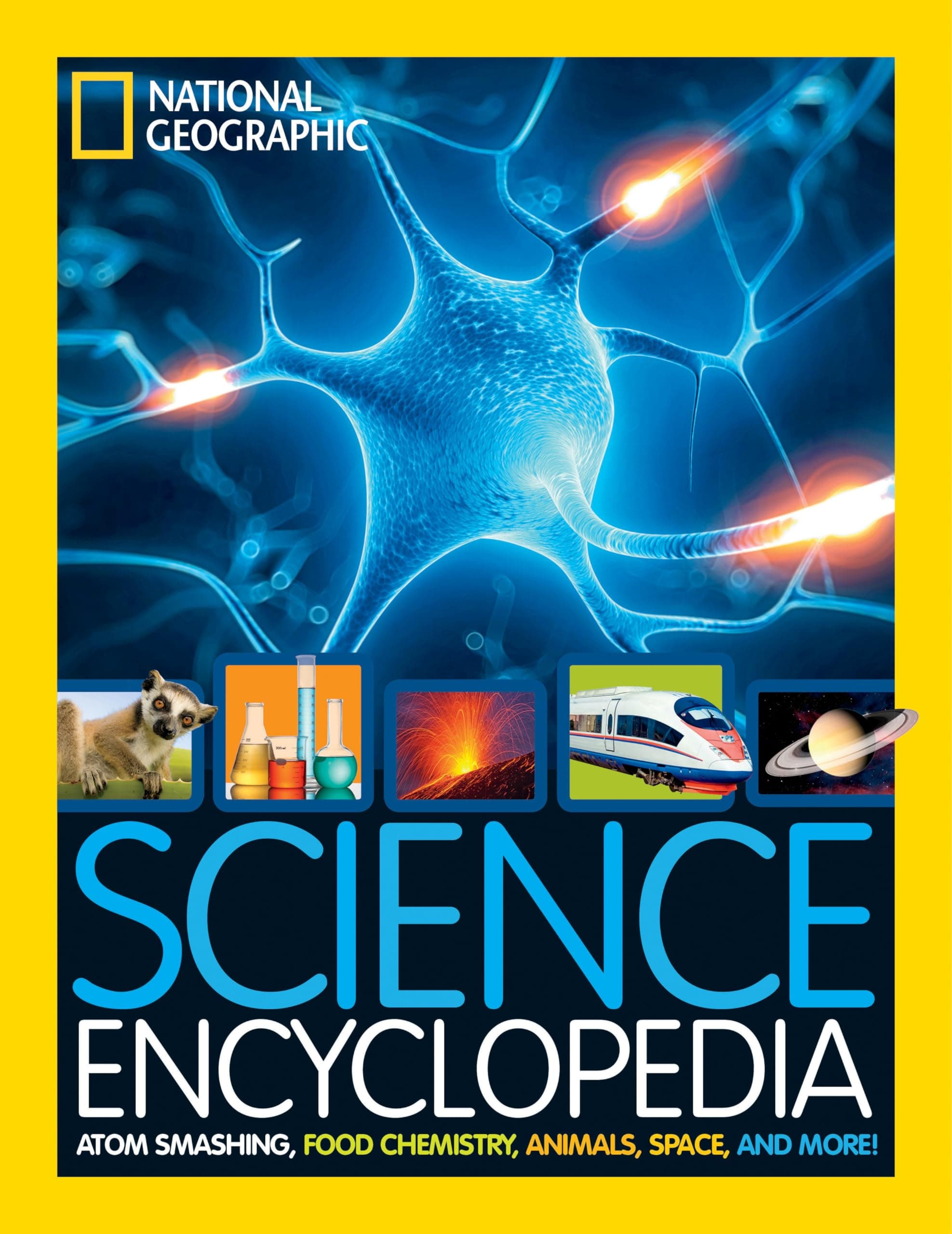 National Geographic Kids Science Encyclopedia: Atom Smashing, Food Chemistry, Animals, Space, and More! (NGK Encyclopedias)